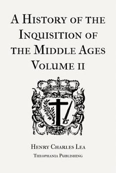 Paperback A History of the Inquisition of the Middle Ages Volume 2 Book