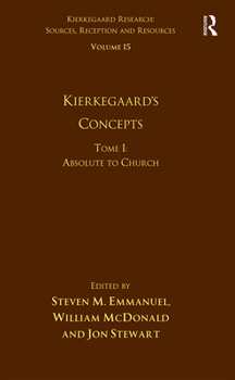 Paperback Volume 15, Tome I: Kierkegaard's Concepts: Absolute to Church Book