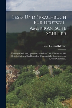 Paperback Lese- Und Sprachbuch Für Deutsch-amerikanische Schüler: Uebungen Im Lesen, Sprechen, Schreiben Und Uebersetzen Mit Berücksichtigung Der Deutschen Gram [German] Book