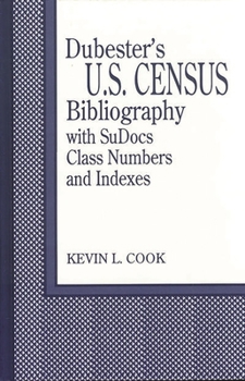Hardcover Dubester's U.S. Census Bibliography with Sudocs Class Numbers and Indexes - Book