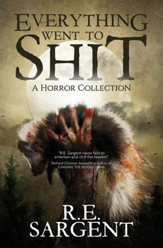 Paperback Everything Went to Shit: A Horror Collection Book