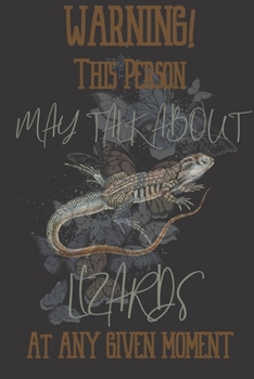 Warning! this person may talk about Lizards at any given moment: Lizard gifts for women,and men: Butterfly Lizard blank Lined notebook/Journal to write in.