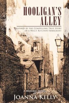 Hardcover Hooligan's Alley: Inspired by the Compelling True Story of a Hell's Kitchen Immigrant Book