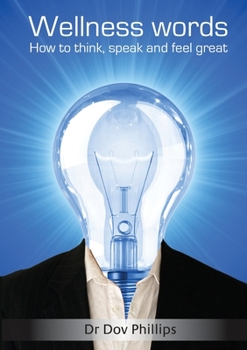 Paperback Wellness Words, How to think, speak and feel great. Book