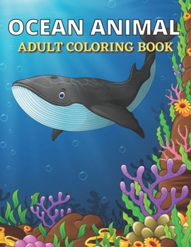 Paperback Ocean Animal Adult Coloring Book: Ocean Animal Patterns Book