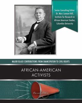 African American Activists - Book  of the Major Black Contributions from Emancipation to Civil Rights