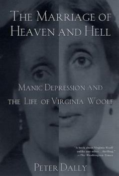 Paperback The Marriage of Heaven and Hell: Manic Depression and the Life of Virginia Woolf Book