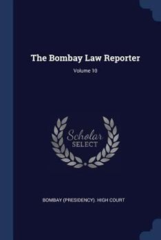 Paperback The Bombay Law Reporter; Volume 10 Book