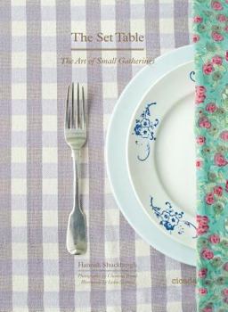 Hardcover The Set Table: The Art of Small Gatherings Book