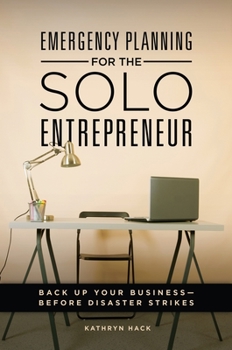 Hardcover Emergency Planning for the Solo Entrepreneur: Back Up Your Business--Before Disaster Strikes Book