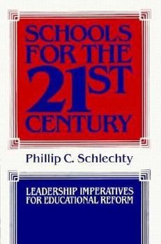 Hardcover Schools for the 21st Century: Leadership Imperatives for Educational Reform (Jossey Bass Education Series) Book