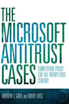 Paperback The Microsoft Antitrust Cases: Competition Policy for the Twenty-First Century Book