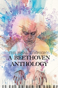 Paperback The Final Symphony: A Beethoven Anthology Book
