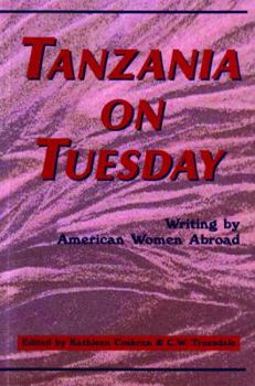Tanzania on Tuesday: Writing by American Women Abroad (New Rivers Abroad Book Series)