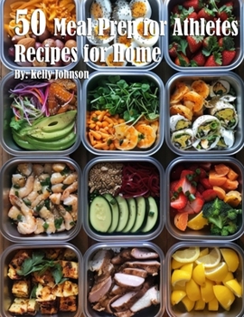 Paperback 50 Meal Prep for Athletes Recipes for Home Book