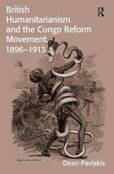Paperback British Humanitarianism and the Congo Reform Movement, 1896-1913 Book