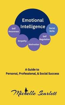 Paperback Emotional Intelligence: A Guide To Personal, Professional & Social Success Book