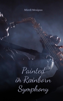 Painted in Rainborn Symphony