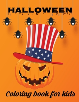 Halloween Coloring Book for kids: 50 Coloring Pages For All Ages Kids and Toddler To Color. Include Witch, Ghost, Hunter, Pumpkin & Many More.