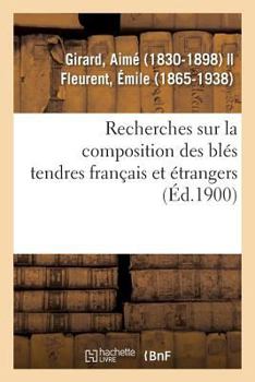 Paperback Recherches Sur La Composition Des Blés Tendres Français Et Étrangers [French] Book