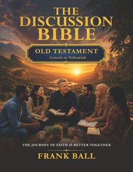 The Discussion Bible Book I: Old Testament : Genesis to Nehemiah