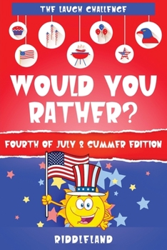 Paperback The Laugh Challenge: Would You Rather? Fourth of July and Summer Edition Book