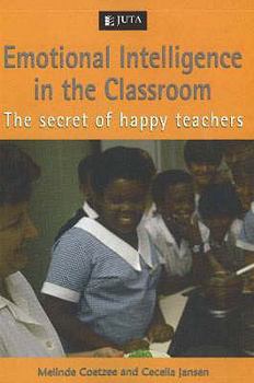 Paperback Emotional Intelligence in the Classroom: The Secret of Happy Teachers Book