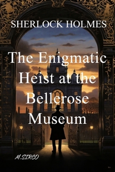 Paperback The Enigmatic Heist at the Bellerose Museum Book