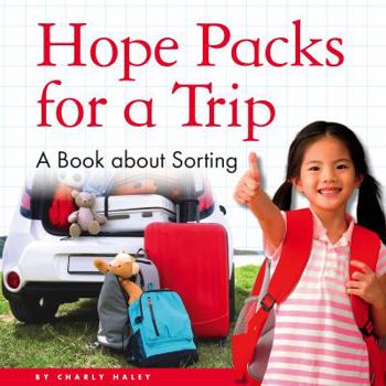 Hope Packs for a Trip: A Book about Sorting - Book  of the My Day Learning Math