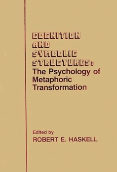 Hardcover Cognition and Symbolic Structures: The Psychology of Metaphoric Transformation Book