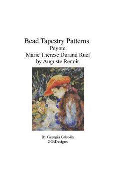 Paperback Bead Tapestry Patterns Peyote Marie Therese Durand Ruel Sewing by Renoir [Large Print] Book