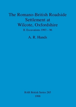 Paperback The Romano-British Roadside Settlement at Wilcote, Oxfordshire II: Excavations 1993-96 Book