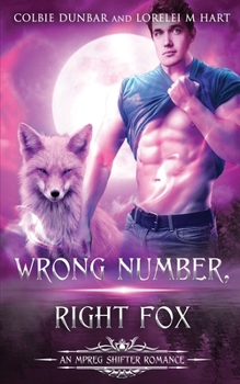 Wrong Number, Right Fox: An MM Mpreg Shifter Romance (Dial M For Mates)