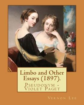 Paperback Limbo and Other Essays (1897). By: Vernon Lee: Vernon Lee was the pseudonym of the British writer Violet Paget (14 October 1856 - 13 February 1935). Book