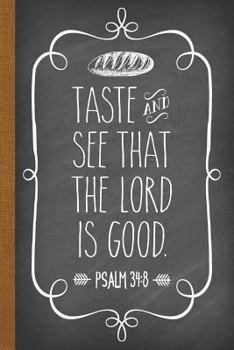Paperback Taste and See That the Lord Is Good: DIY Cookbook Blank Recipe Journal to Write in for Christians Book