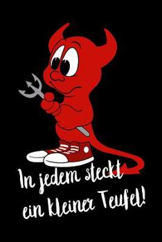 In jedem steckt ein kleiner Teufel!: liniertes Tagebuch mit 120 Seiten | 6x9 Zoll | Tagebuch, Notizbuch, Schulheft uvm. | lustig (German Edition)