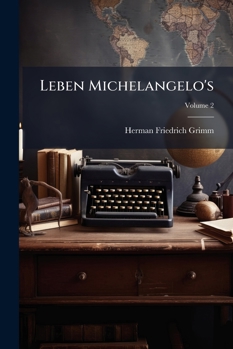 Paperback Leben Michelangelo's; Volume 2 [German] Book