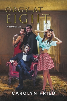 Paperback Orgy at Eight: A Novella Book