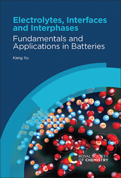 Hardcover Electrolytes, Interfaces and Interphases: Fundamentals and Applications in Batteries Book