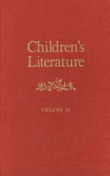 Children’s Literature: Volume 30 - Book  of the Annual of The Modern Language Association Division on Children's Literature and The Children's Literature Association