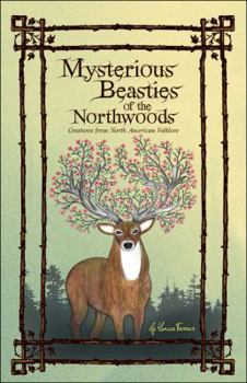 Paperback Mysterious Beasties of the Northwoods: Creatures from North American Folklore Book