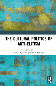 Hardcover The Cultural Politics of Anti-Elitism Book