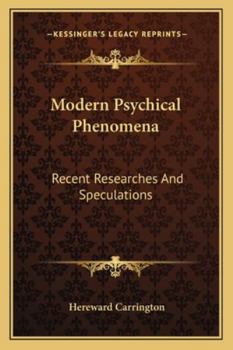 Paperback Modern Psychical Phenomena: Recent Researches And Speculations Book