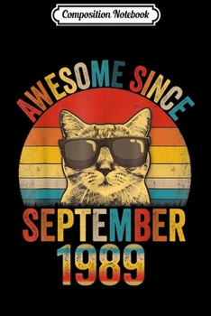 Composition Notebook: Awesome Since September 1989 30th Birthday Gift Cat Lover  Journal/Notebook Blank Lined Ruled 6x9 100 Pages