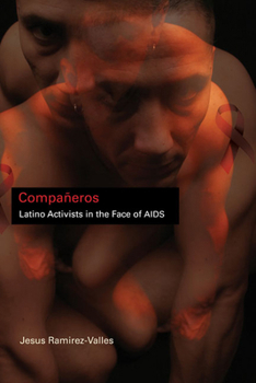 Compañeros: Latino Activists in the Face of AIDS - Book  of the Latinos in Chicago and the Midwest