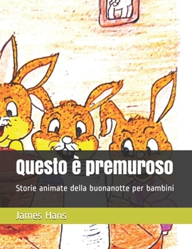 Paperback Questo ? premuroso: Storie animate della buonanotte per bambini [Italian] Book