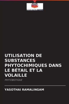 Paperback Utilisation de Substances Phytochimiques Dans Le Bétail Et La Volaille [French] Book