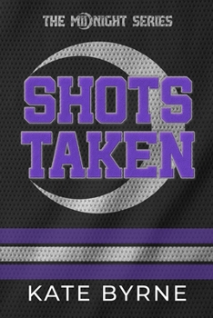 Shots Taken: A Pro Hockey, Coach’s Daughter Romance