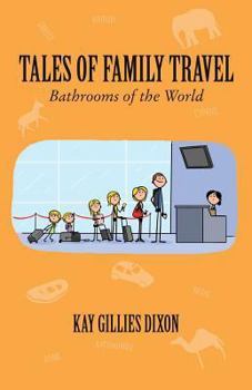 Paperback Tales of Family Travel: Bathrooms of the World Book