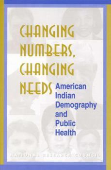 Paperback Changing Numbers, Changing Needs: American Indian Demography and Public Health Book